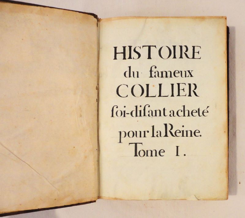  - Histoire du fameux collier soit-disant achet pour la reine. Tome 1. (Recueil factice de 15 lments du procs)