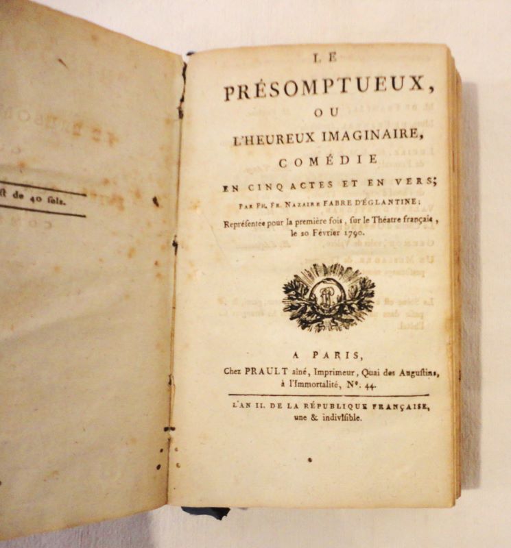 FABRE d'EGLANTINE (Philippe-Franois-Nazaire) & Nicolas-Thomas BARTHE  & [Etienne Franois de LANTIER] - Le prsomptueux ou L'heureux imaginaire. L'homme personnel. L'impatient.