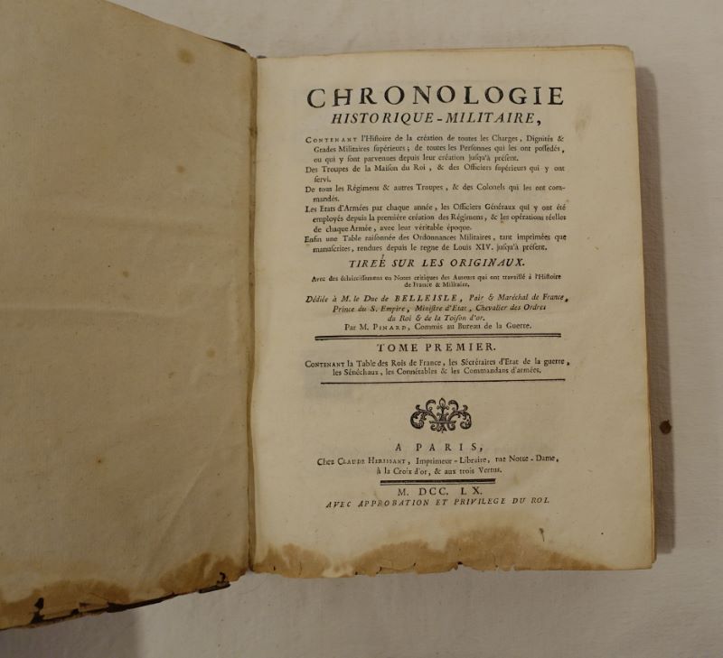 PINARD. - Chronologie historique-militaire, contenant l'histoire de la cration de toutes les charges, dignits et grades militaires suprieurs, de toutes les personnes qui les ont possds... des troupes de la maison du Roi [...]; Tome I seul.