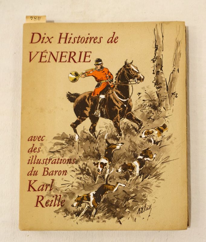 [Collectif]. - Dix histoires de vnerie avec des illustrations du Baron Karl Reille.