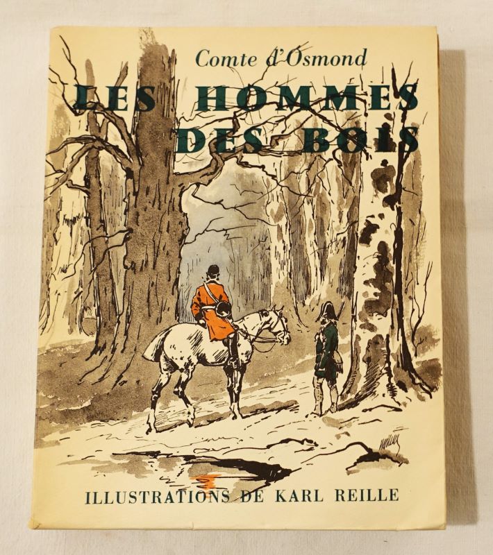 OSMOND (Rainulphe Eustache, marquis, dit comte d'). - Les hommes des bois.