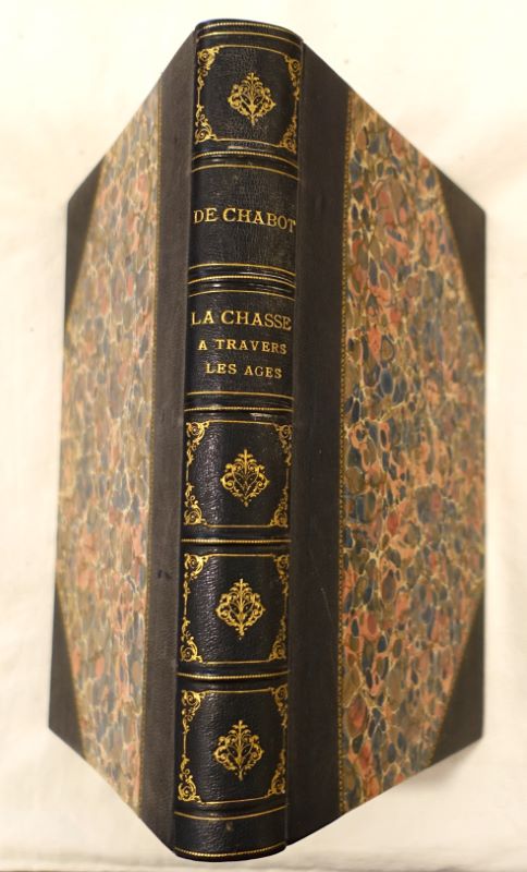 CHABOT (Comte Auguste de). - La chasse  travers les ges. Histoire anecdotique de la chasse chez les peuples anciens et en France depuis la conqute des Gaules jusqu' nos jours.