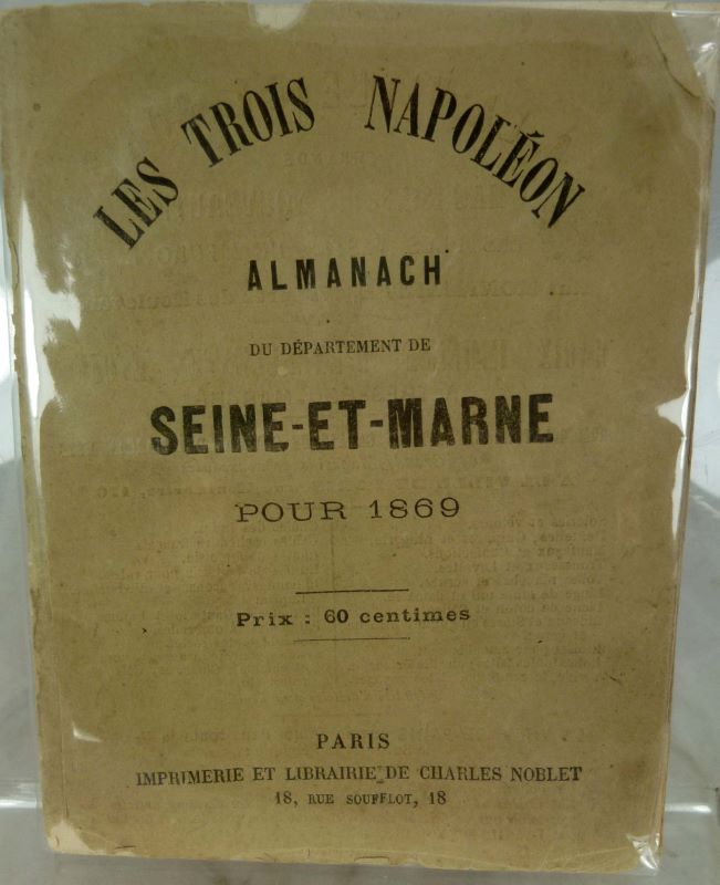  - Almanach du dpartement de Seine-et-Marne pour 1869. Les Trois Napolon. Almanach historique, anecdotique et populaire de l'Empire franais. 