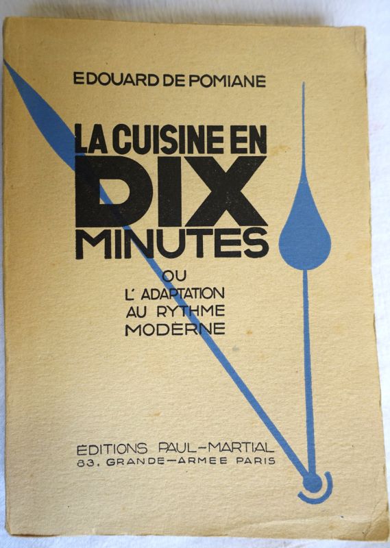 POMIANE (Edouard de). - La cuisine en dix minutes ou l'adaptation au rythme moderne.