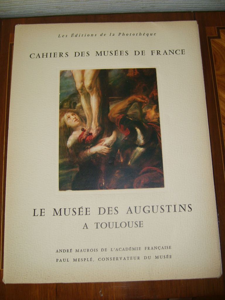 MAUROIS (ANDR) & MESLPE (PAUL) - Cahiers des Muses de France, album n1 : Le Muse des Augustins  Toulouse.