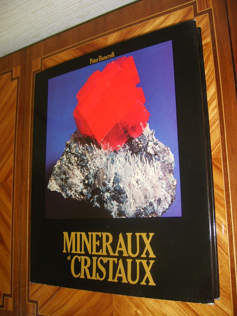 BANCROFT (Peter) - Les plus beau minraux et cristaux du monde.