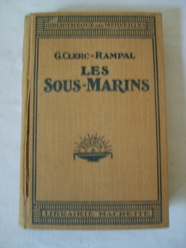 CLERC-RAMPAL (Georges) - Les sous-marins.