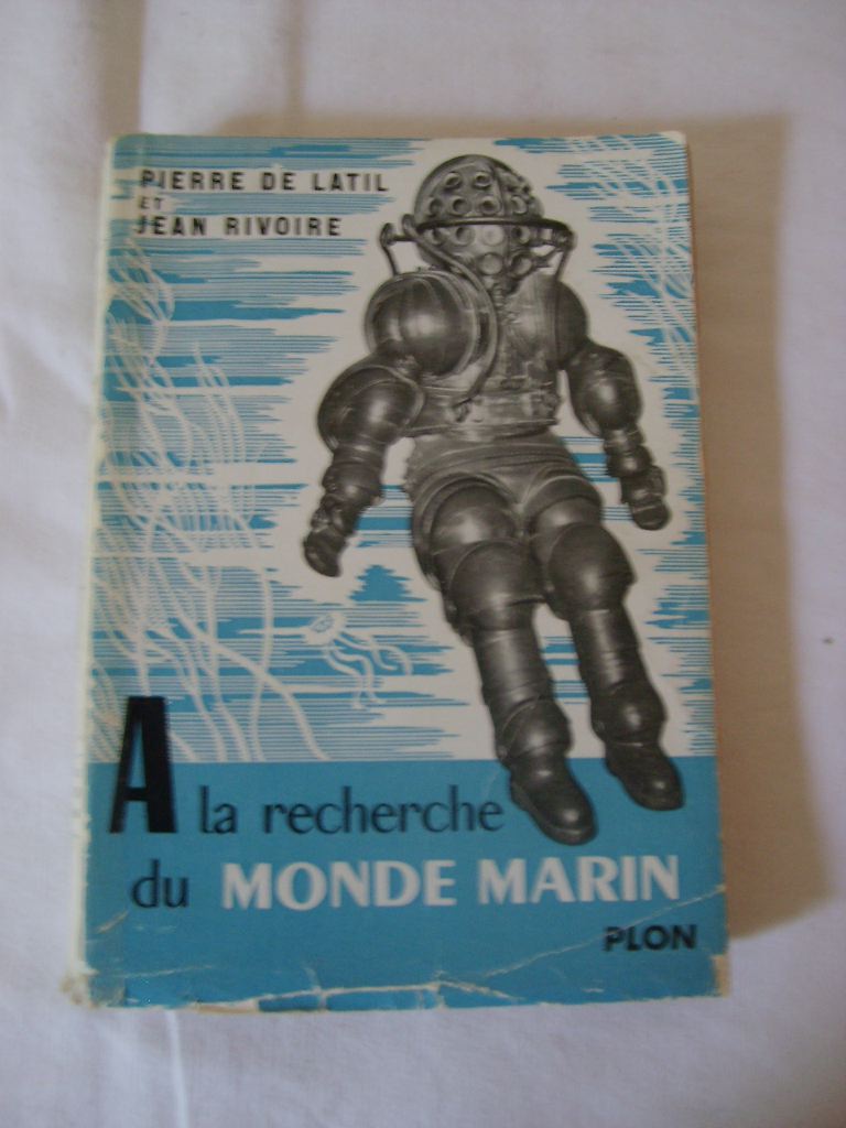 LATIL (Pierre de) & RIVOIRE (Jean). - A la recherche du monde marin.