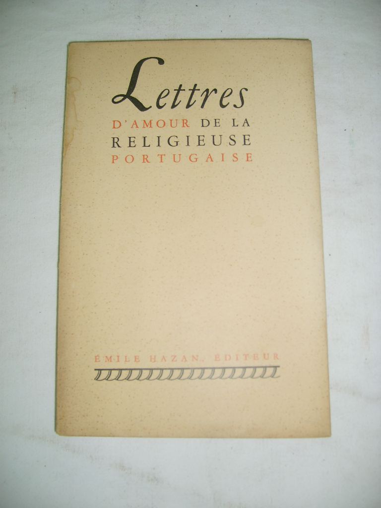  - Lettres d'amour de la religieuse portugaise.