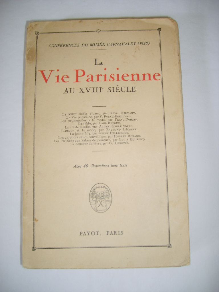  - La vie parisienne au XVIIIe sicle. Confrences du Muse Carnavalet (1928).