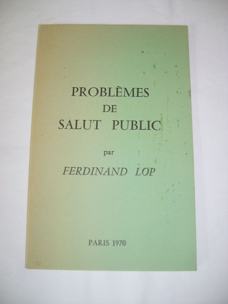 LOP (FERDINAND) - Problmes de salut public.