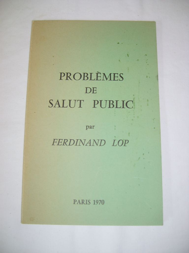 LOP (Ferdinand) - Problmes de salut public.