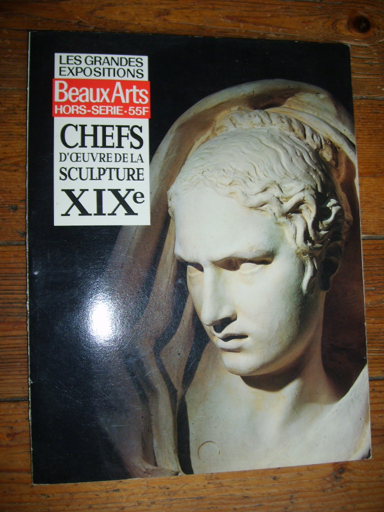  - Beaux Arts. Hors-srie. Les grandes expositions. Chefs d'oeuvre de la sculpture XIXe.