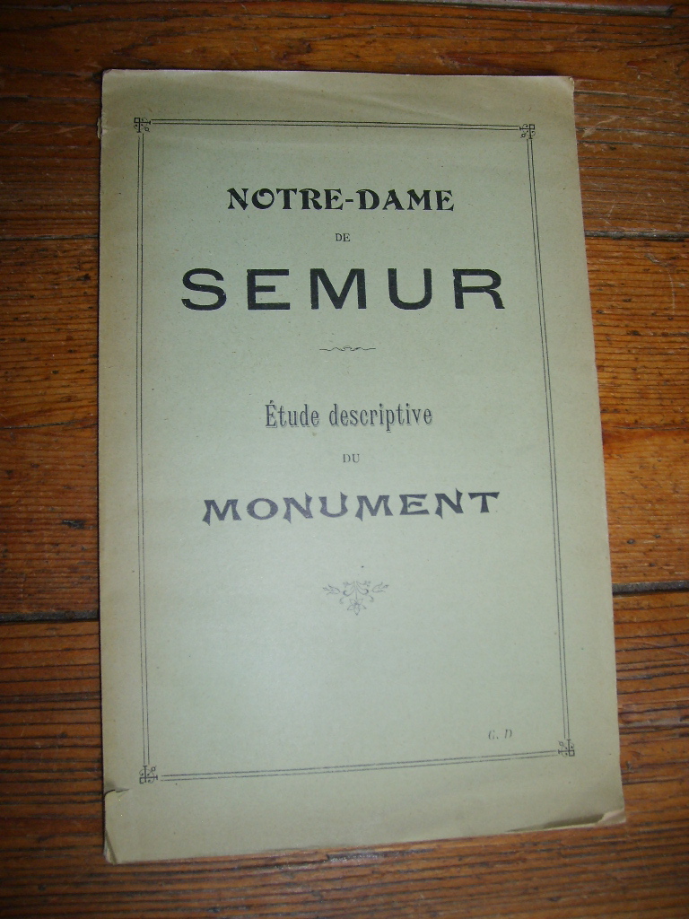  - Notre Dame de Semur. Etude descriptive du monument.