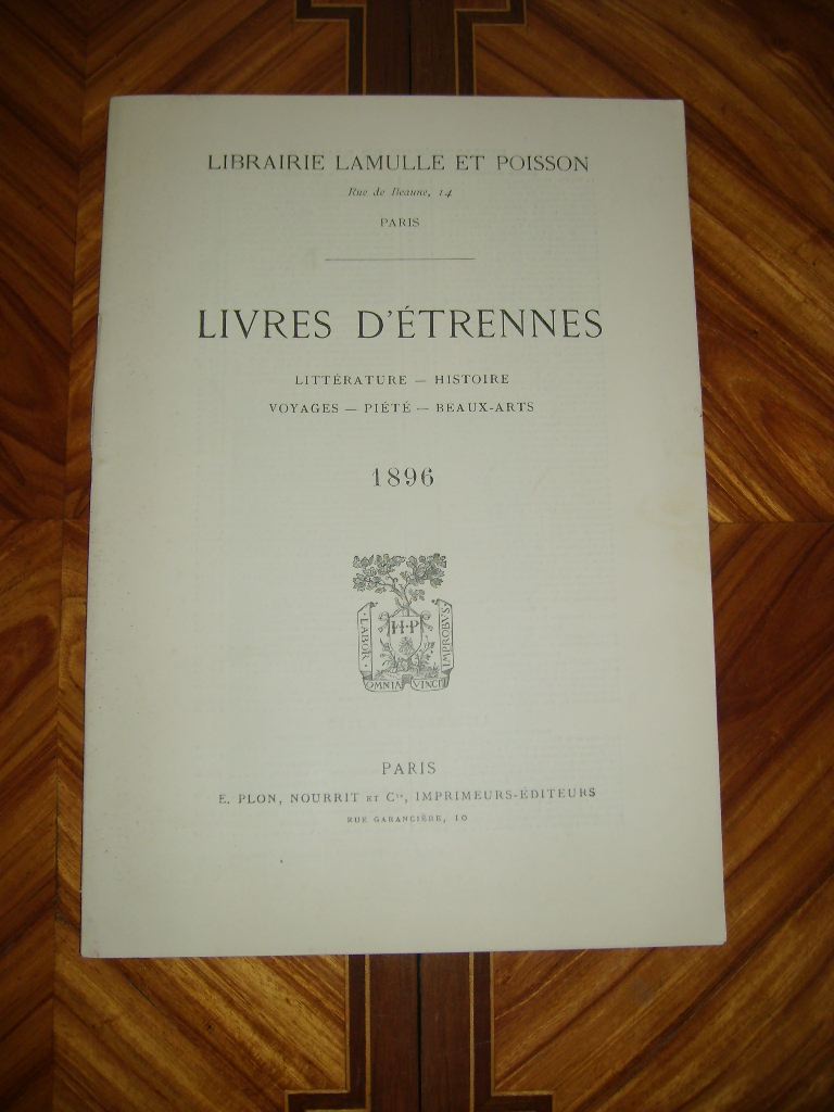  - Livres d'trennes 1896. Littrature - Histoire - Voyages - Pit - Beaux-Arts. Librairie Lamulle et Poisson.