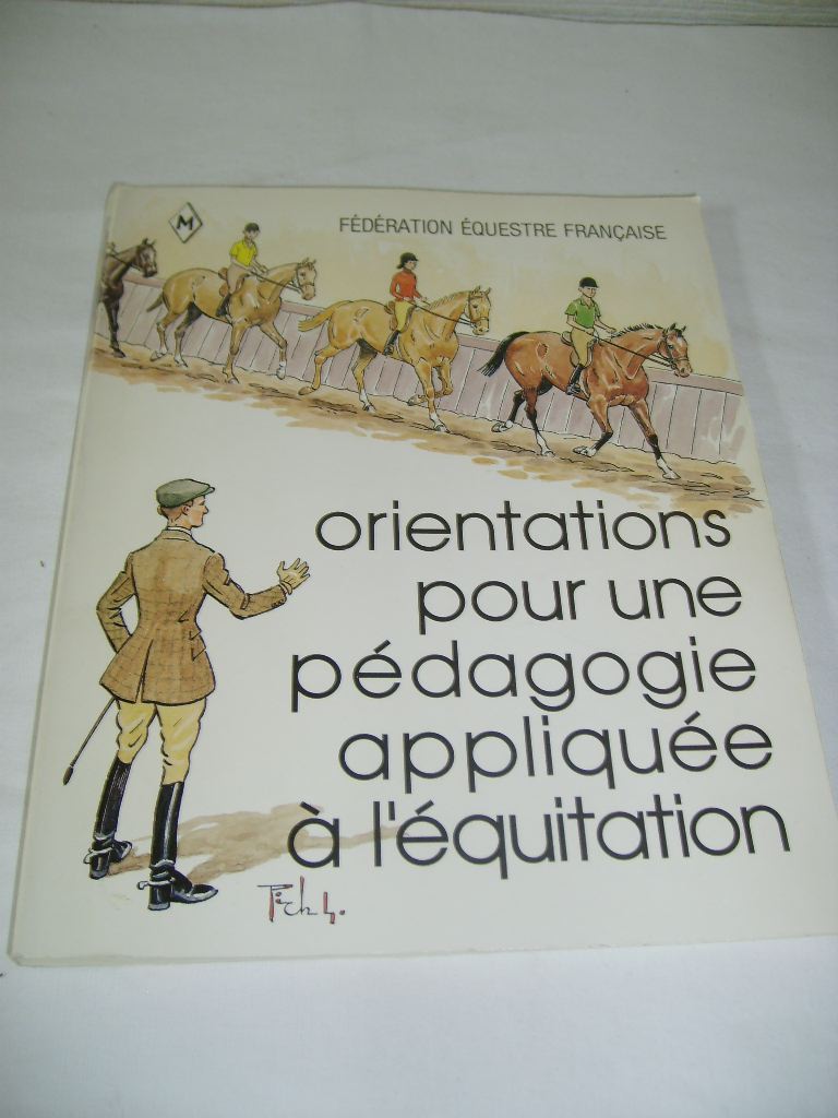 FDRATION EQUESTRE FRANAISE - Orientations pour une pdagogie applique  l'quitation.