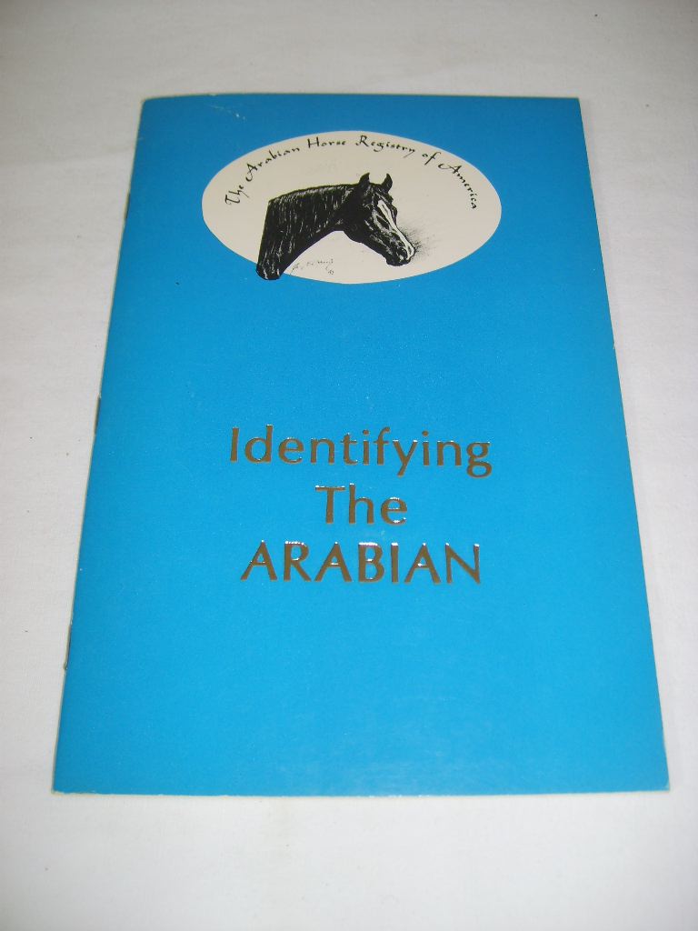 THE ARABIAN HORSE REGISTRY OF AMERICA. - Identifying the Arabian.