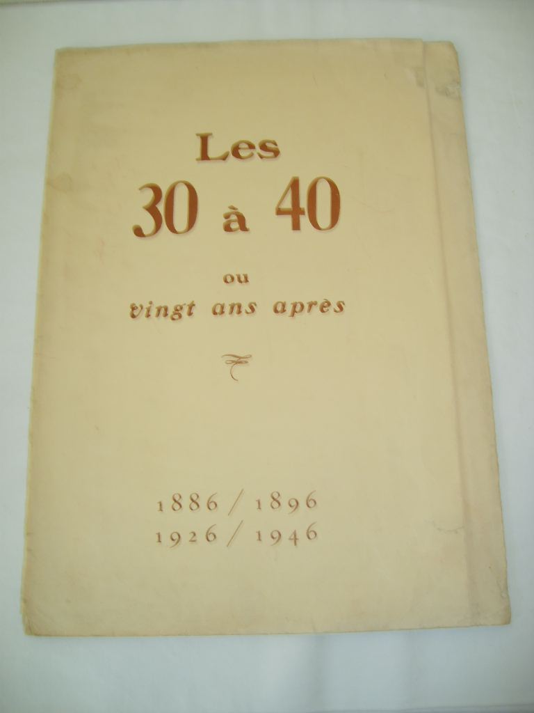 - Les 30  40 ou vingt ans aprs. 1886/1896    1926/1946. Naissance et renaissance des trente  quarante.