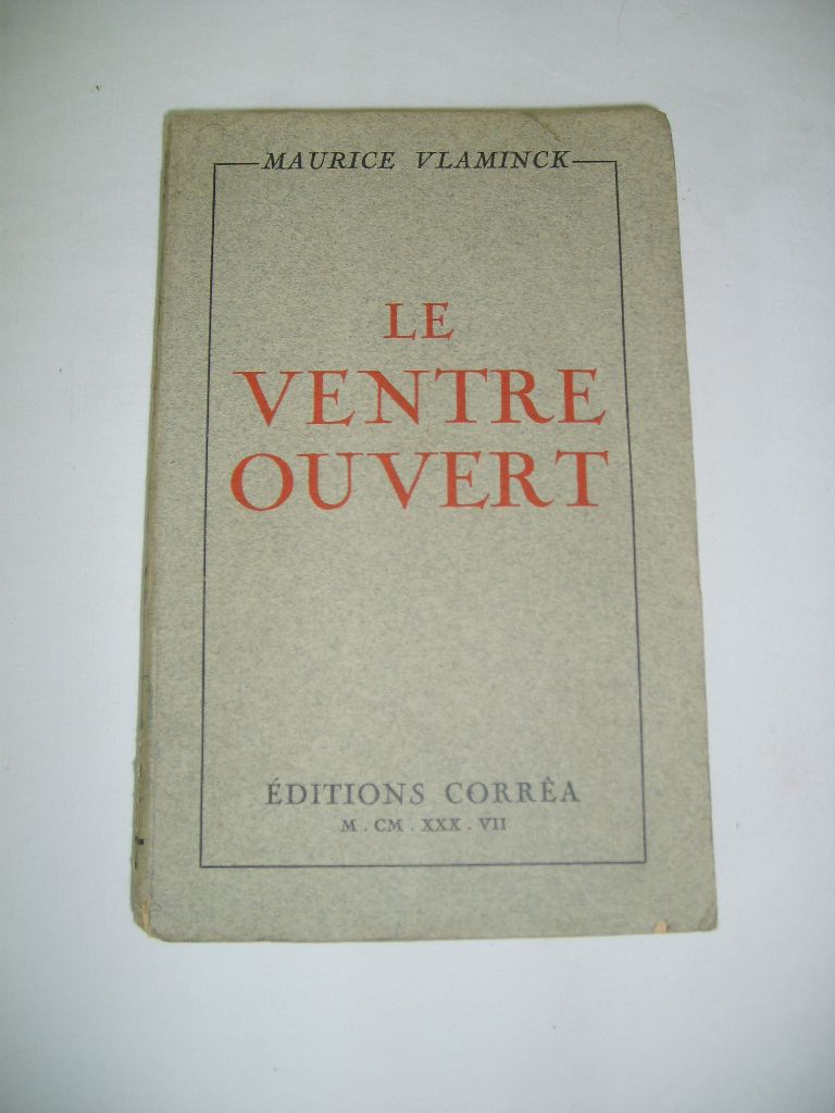 VLAMINCK (MAURICE DE) - Le ventre ouvert.