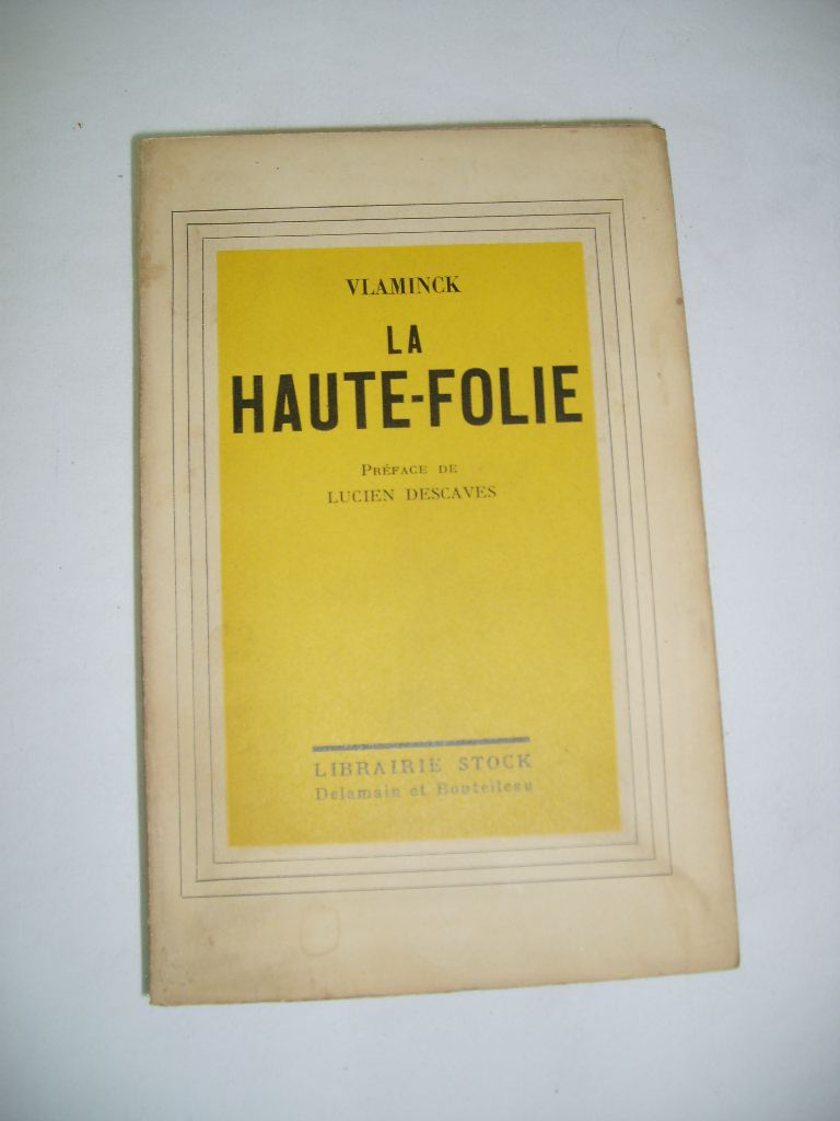 VLAMINCK (Maurice de) - La haute-folie. Suivie de Cartes sur table.