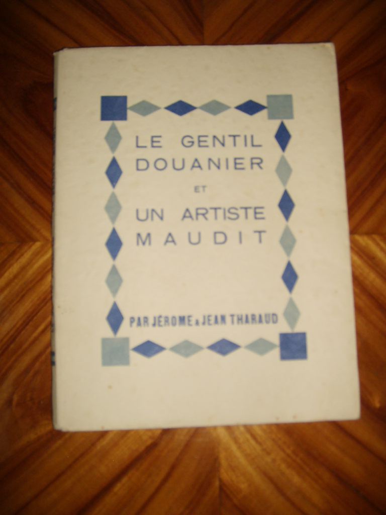 THARAUD (Jrme & Jean) - Le gentil Douanier et Un artiste maudit.